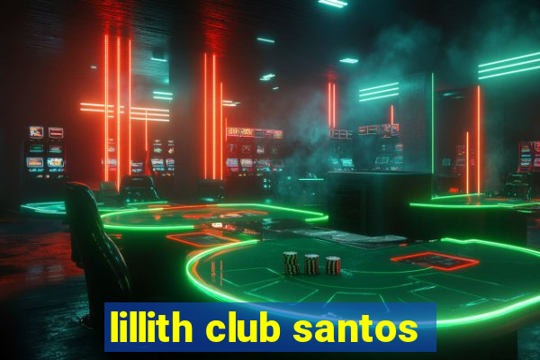 lillith club santos